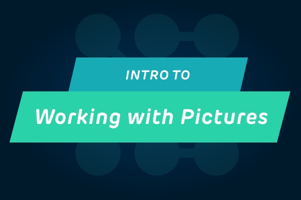 Intro to Working with Pictures